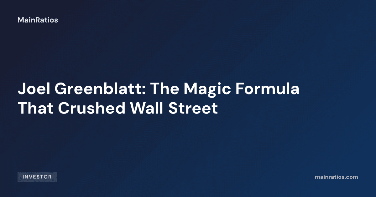 Joel Greenblatt: The Magic Formula That Crushed Wall Street