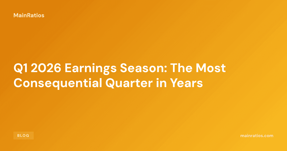Q1 2026 Earnings Season: The Most Consequential Quarter in Years